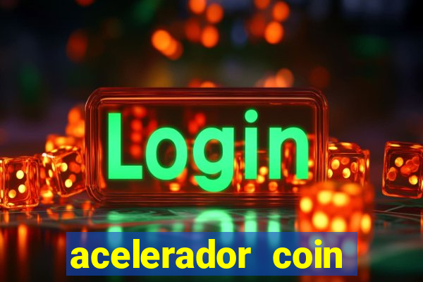 acelerador coin master 2024